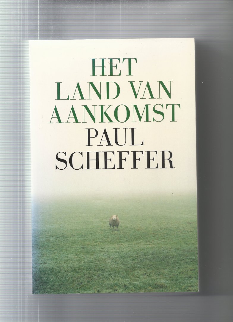 Scheffer, Paul - Land van Aankomst