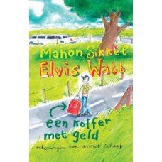 Sikkel, Manon met ill. van Annet Schaap - Elvis Watt  een koffer met geld