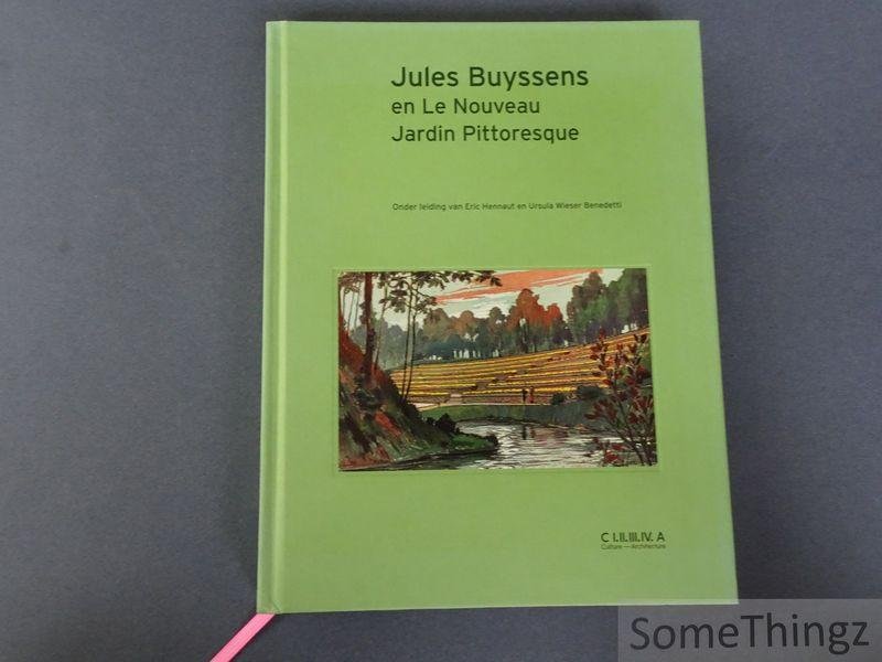 Eric Hennaut en Ursula Wieser Benedetti (onder leiding van). - Jules Buyssens, 1872-1958, en Le nouveau jardin pittoresque - De wereld van het tuin- en landschapsontwerp in België.