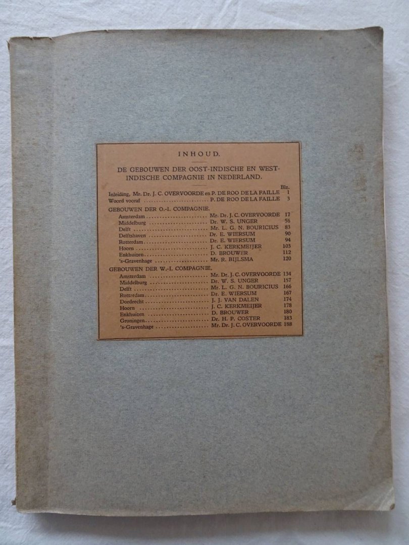 Overvoorde, J.C., P. de Roo de la Faille, W.S. Unger, et al. - De gebouwen der Oost-Indische en West-Indische Compagnie in Nederland.