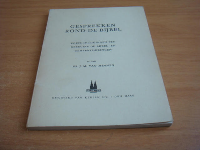 Minnen, J.M. van Dr - Gesprekken rond de bijbel - Korte inleidingen ten gebruike op bijbel en gemeentekringen