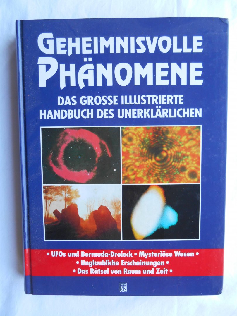 Handbuch des Unerklärlichen - Geheimnisvolle Phänomene