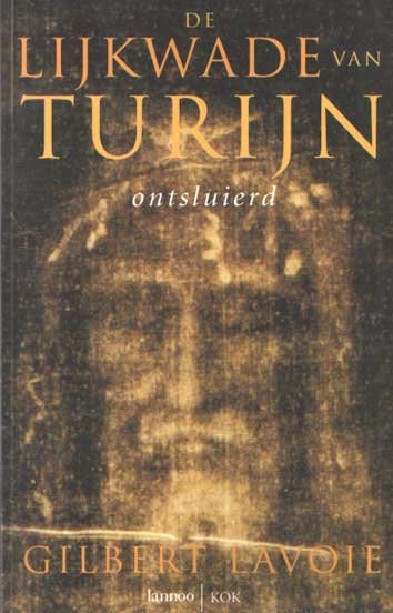 Lavoie, Gilbert - De lijkwade van Turijn ontsluierd
