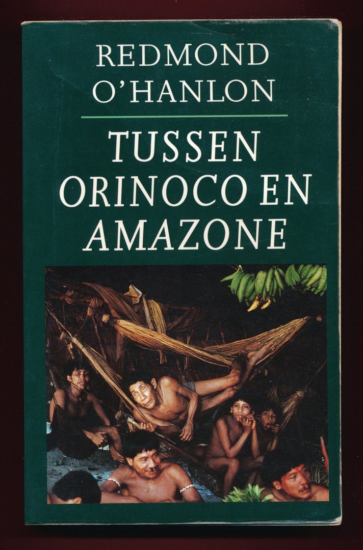 Redmond O'Hanlon - Tussen Orinoco en Amazone