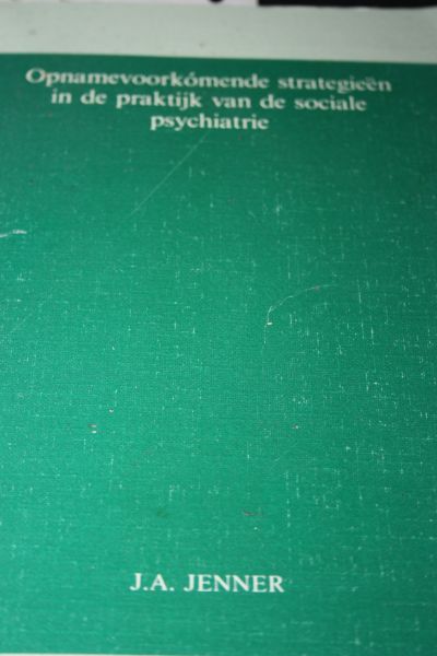 Jenner, J.A. - Opnamevoorkomende strategieen in de praktijk van de sociale psychiatrie.