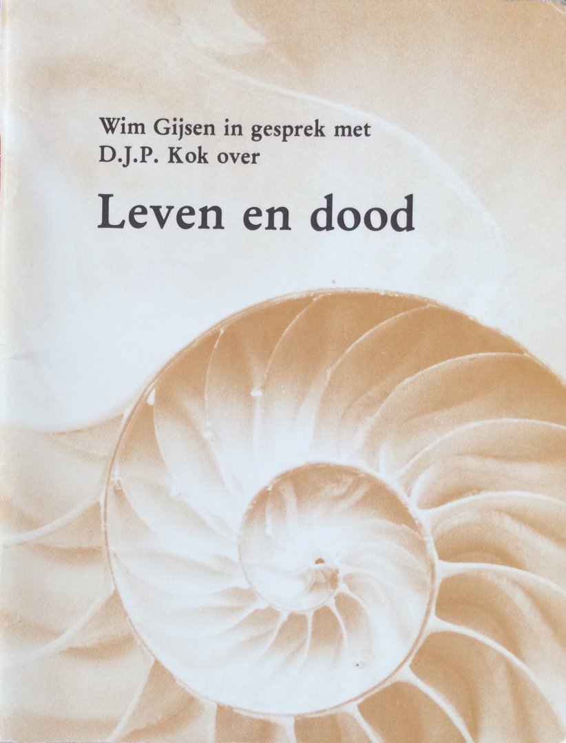 Gijsen [Gysen], Wim in gesprek met D.J.P. Kok - Wim Gijsen in gesprek met D.J.P. Kok over leven en dood