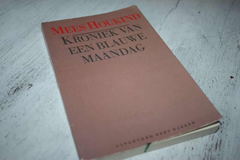 Houkind, Mees - Kroniek van een blauwe maandag.