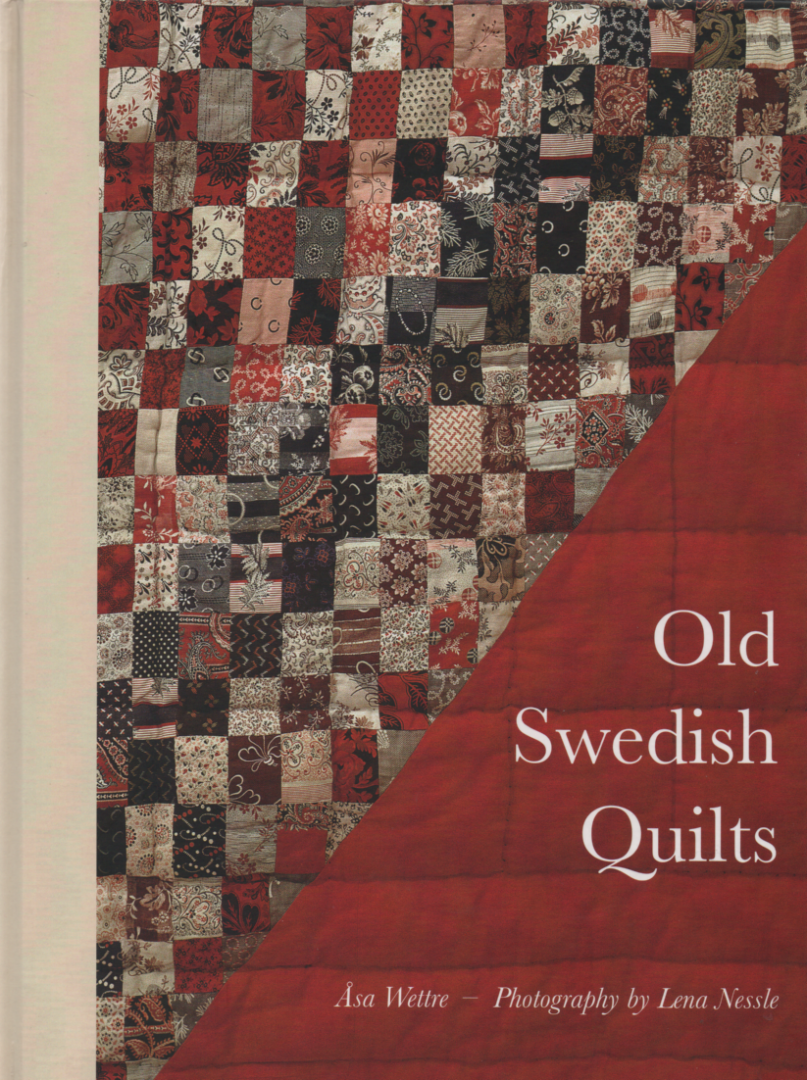 Wettre, Åsa (tekst) / Nessle, Lena (fotografie) - Old Swedish Quilts