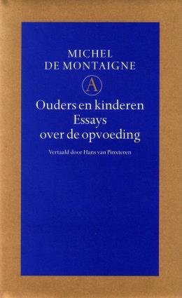 Montaigne, Michel de, - Ouders en kinderen. Essays over de opvoeding. [Nieuwstaat]