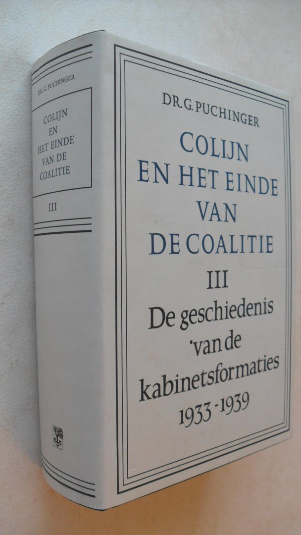 Puchinger Dr. G. - Colijn en het einde van de coalitie / 1-2-3-  De geschiedenis van de kabinetsformaties 1918-1939