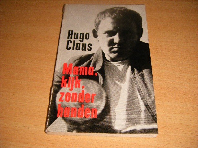 Hugo Claus - Mama, kijk, zonder handen