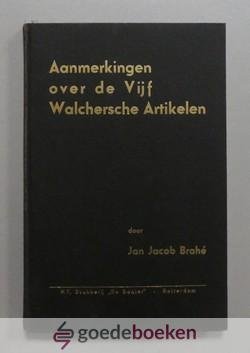 Brahé, Jan Jacob - Aanmerkingen over de Vijf Walchersche Artikelen