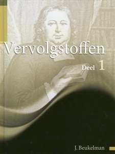 Beukelman, Ds. Joh. - Uitgelezene Vervolgstoffen. Deel 1 en 2. Overgezet in huidige spelling door J. van Vulpen.