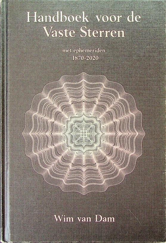 Dam, Wim van - Handboek voor de vaste sterren. Met ephemeriden 1870-2020