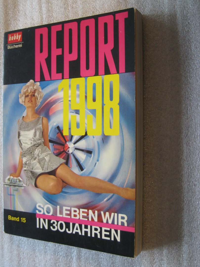 Gehmacher, Ernst - Report 1998 / So leben wir in 30 Jahren