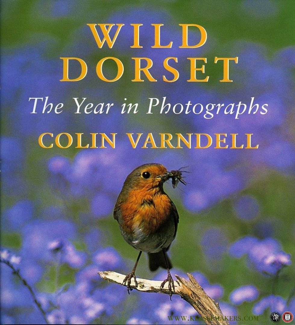 VARNDELL, Colin - Wild Dorset. The Year in Photographs.