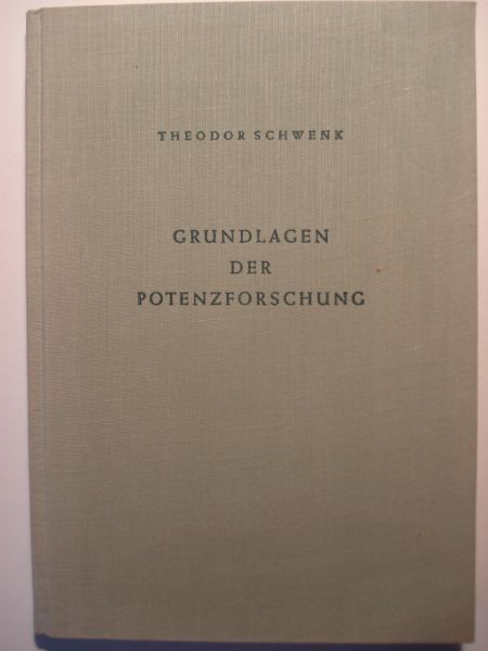 Schwenk, Theodor - Grundlagen der Potenzforschung