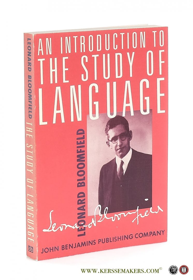 Bloomfield, Leonard / Kess, Joseph F. - An Introduction to the Study of Language: New edition.