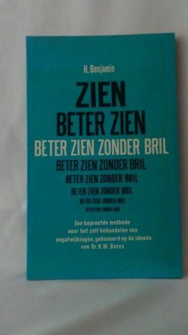 Benjamin, H., - Beter zien zonder bril.