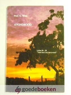 Wisse, Prof. G. - Avondrood --- Brieven uit gewichtvolle dagen