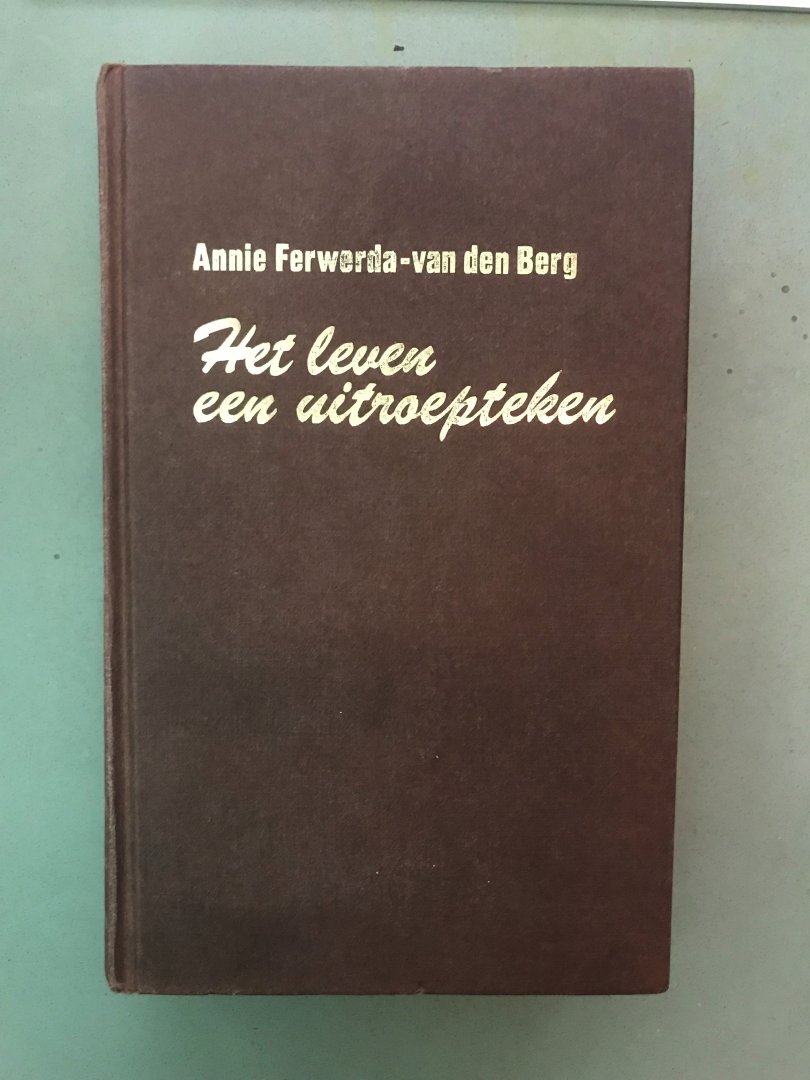 Annie Ferwerda - Het leven een uitroepteken: omnibus