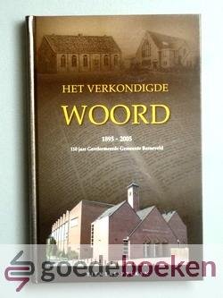 Predikanten, Div. - Het verkondigde Woord --- Tien preken uitgegeven ter gelegenheid van 110 jaar Gereformeerde Gemeente Barneveld