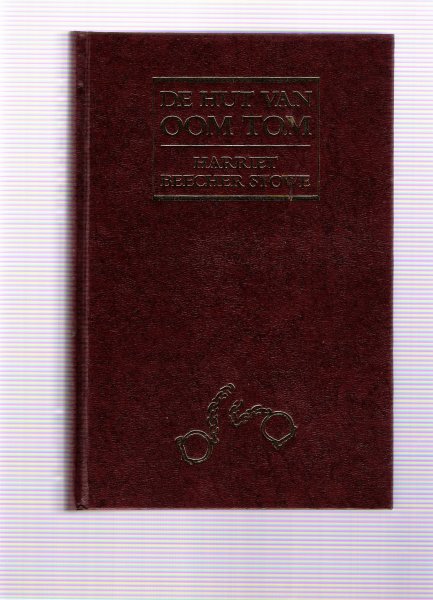 beecher stowe, harriet - de hut van oom tom