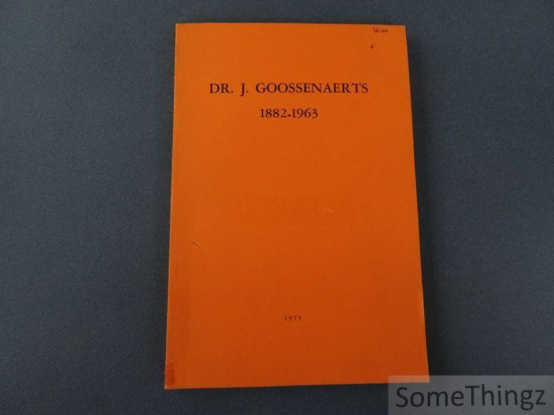 Hanot, Michel. - Dr. Jozef Goossenaerts 1882-1963. Getuigenissen en studies.