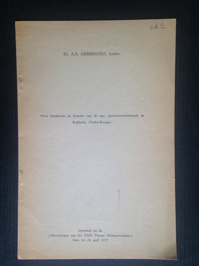 Gerbrands, Dr.A.A. - Over betekenis en functie van de zgn spreekwoorddeksels in Kabinda [Neder Kongo], Overdruk Handelingen XXIIe Vlaams Filologenconfres, 1957