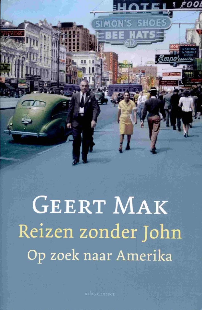 Mak, Geert - Reizen zonder John. Op zoek naar Amerika.