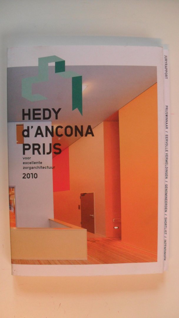 Div. voorwoord mevr. d' Ancone - Hedy d'Ancone prijs voor excellente zorgarchitectuur incl. CD