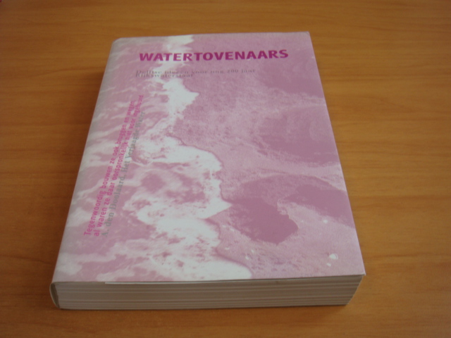 Divers - Watertovenaars - Delftse ideeën voor nog 200 jaar Rijkswaterstaat