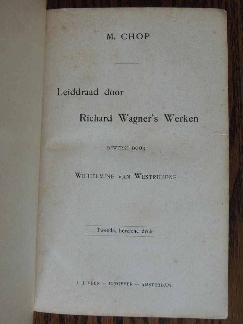 Chop M. -  Wilhelmine van Westrheene - Leiddraad door Richard Wagner's werken