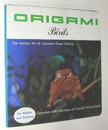 Origami - Origami birds : the ancient art of Japanese paper folding.