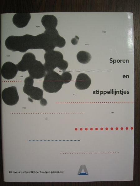 Velema, Willem en Dreijklufft, Jolanda - Sporen en Stippelijntjes; De Avero Centraal Beheer groep in perspectief.