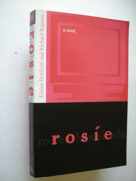Hatfield, Elaine. and Rapson, Richard. - Rosie, A Novel (Political High Jinks in Hawai)