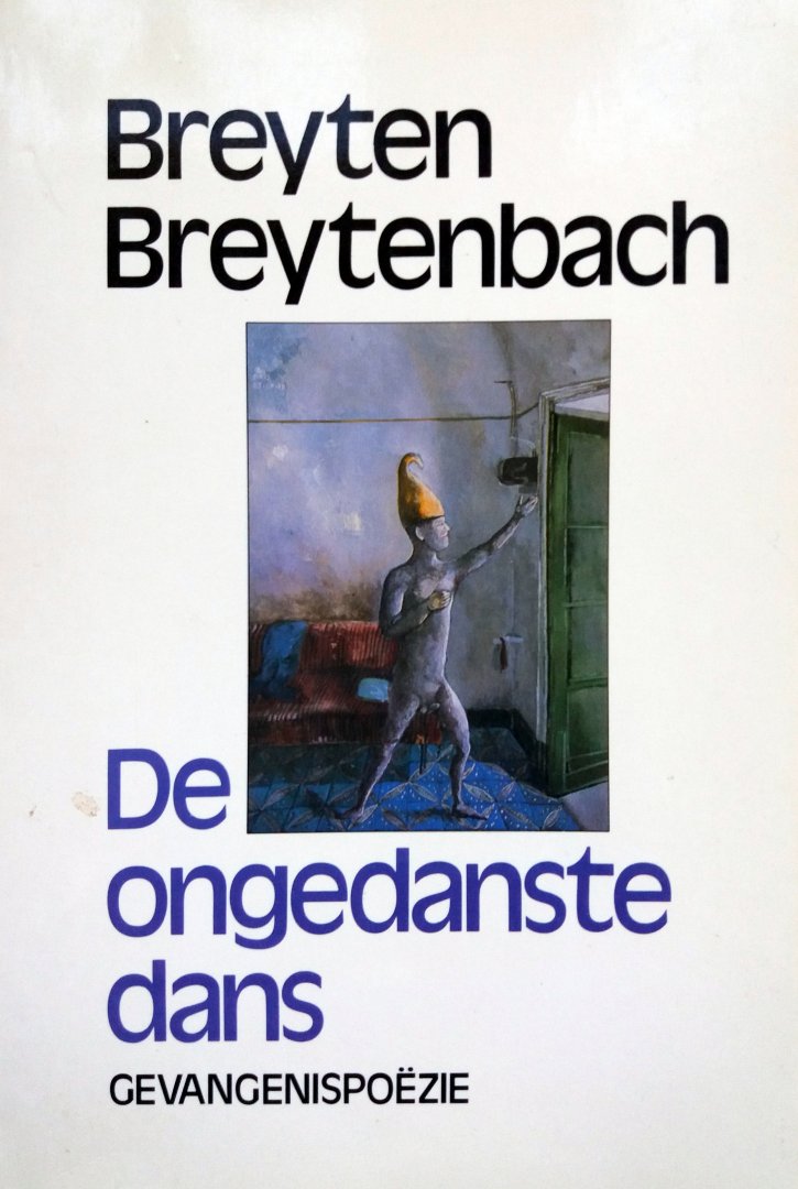 Breytenbach, Breyten - De ongedanste dans (Gevangenispoezie)