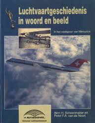 Schoenmaker, Wim H.. en Peter F.A. van de Noort - Luchtvaartgeschiedenis in woord en beeld  in het voetspoor van Mercurius