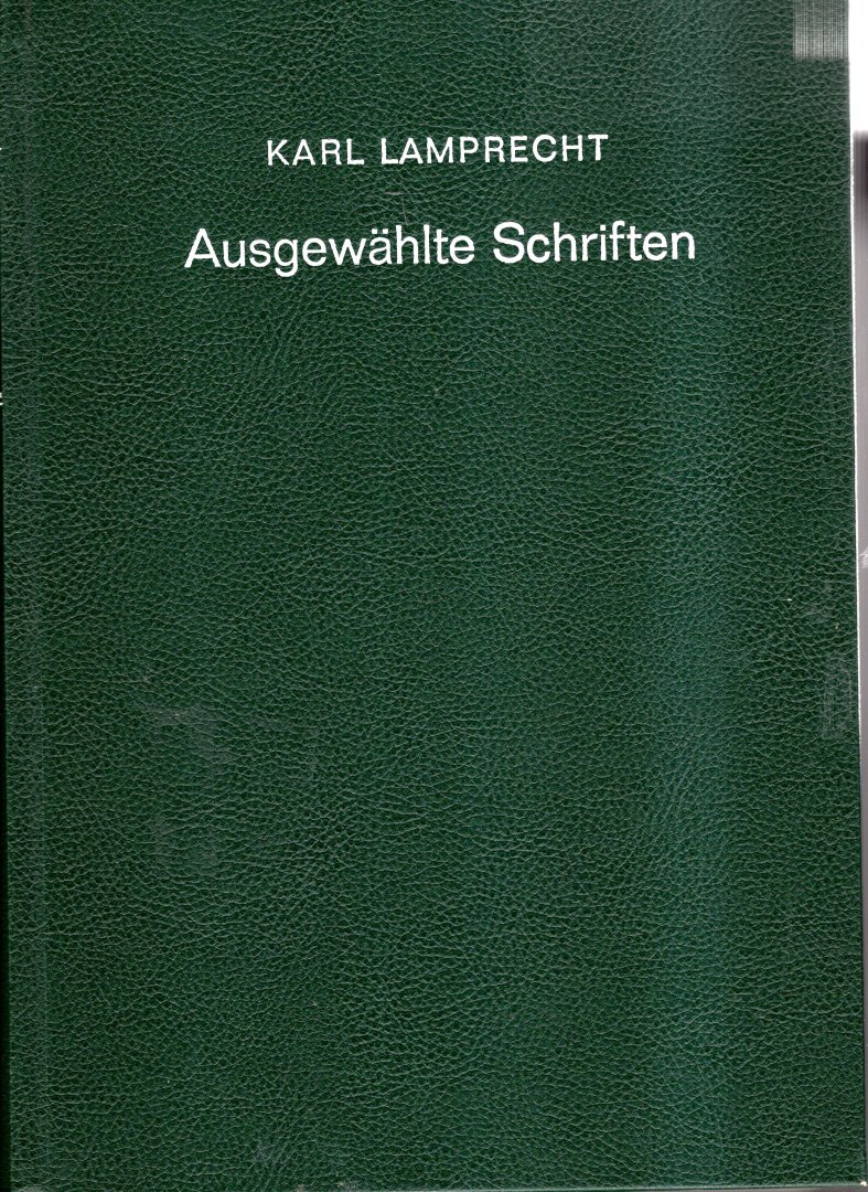 Lamprecht, Karl. - Ausgewählte Schriften zur Wirtschafts- und Kulturgeschichte und zur Theorie der Geschichtswissenschaft.