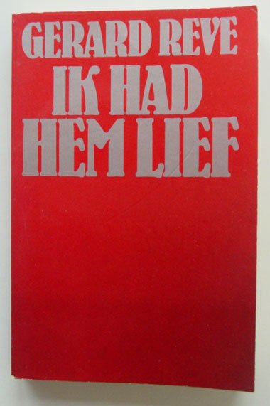 Reve, Gerard - Ik Had Hem Lief