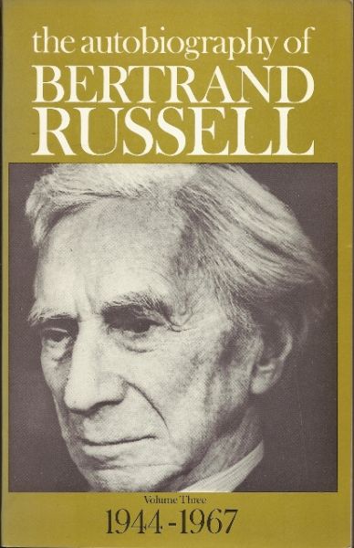 Russell, B. - the autobiography of Bertrand Russell, Volume One 1872-1914, Volume Two 1914-1944, Volume Three 1944-1967