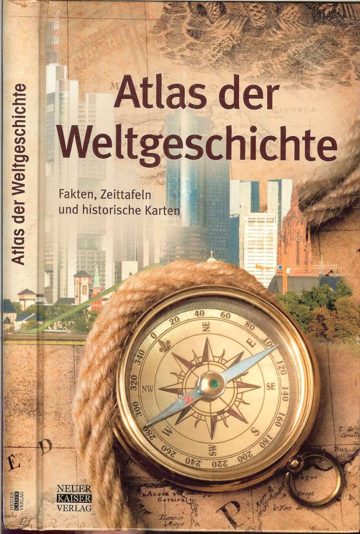 Schlick Maria - Atlas der Weltgeschichte .. Fakten - Zeittafeln - Historische Karten .. Wissenswertes - Geschichte