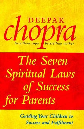 The Seven Spiritual Laws of Successful Parenting