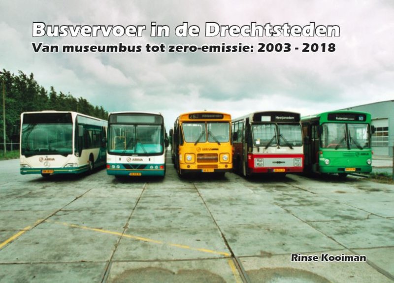 Rinse Kooiman - Busvervoer in de Drechtsteden - Van museumbus tot zero-emissie: 2003-2018