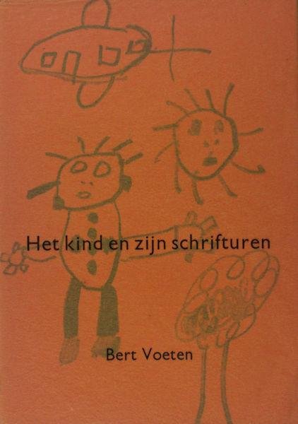 Voeten, Bert. - Het kind en zijn schrifturen.