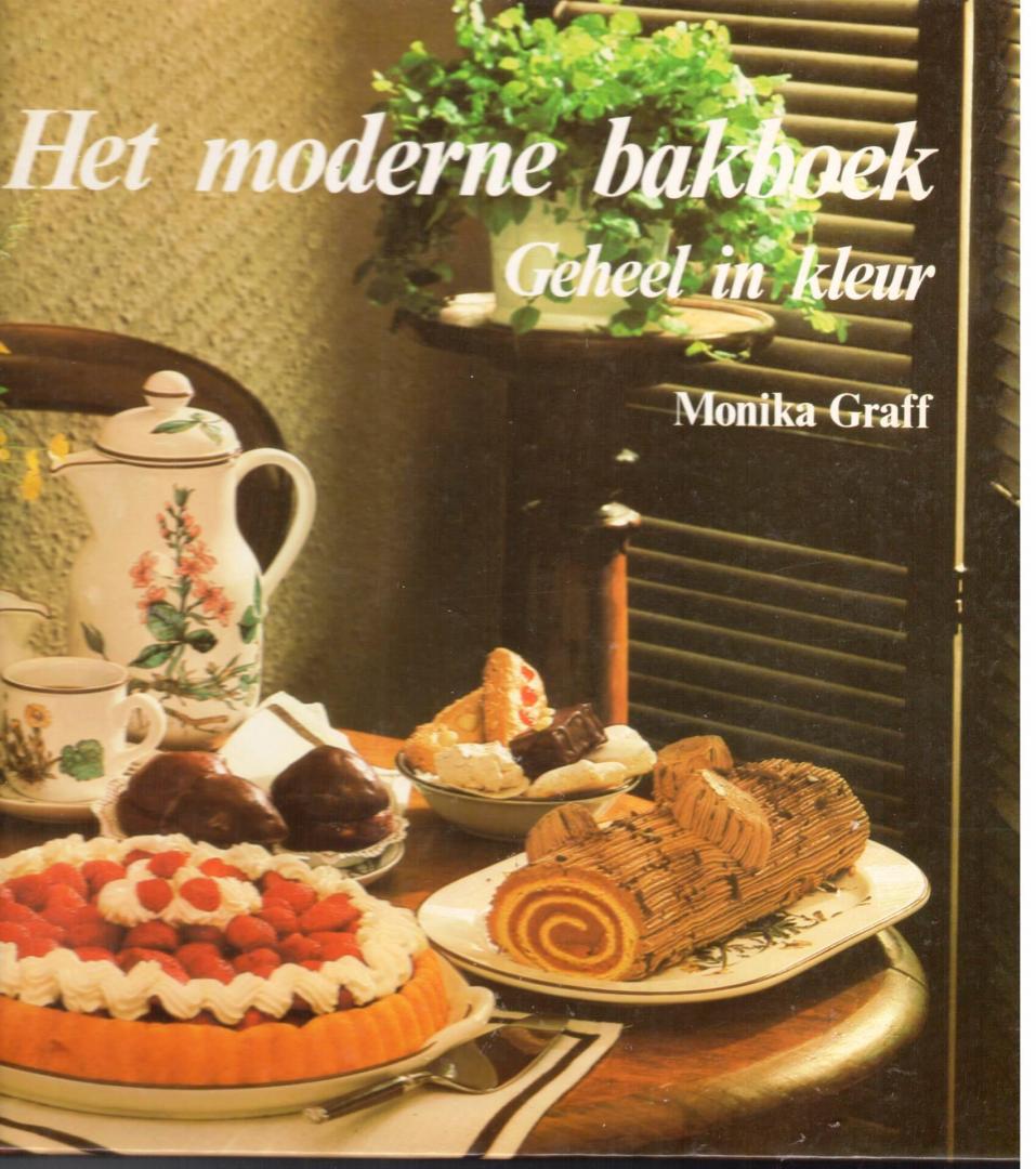 Monika Graff - Het moderne bakboek / druk 1
