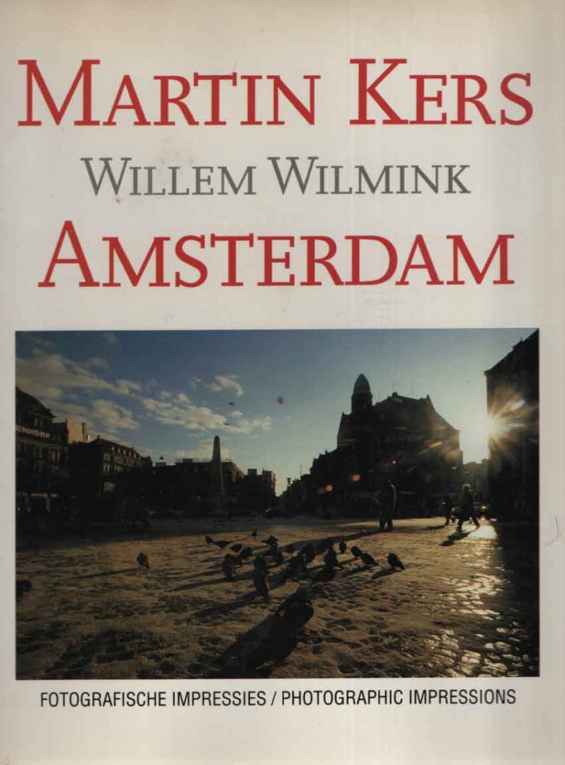Kers, Martin , Willem Wilmink - Amsterdam. Fotografische impressies/Photographic impressions