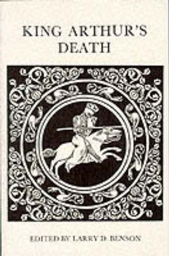 Benson, Larry Dean - King Arthur's Death / The Middle English Stanzaic Morte Arthur and Alliterative Morte Arthure