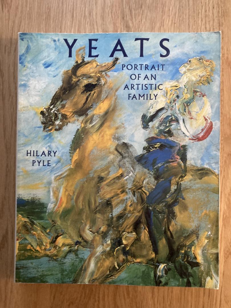Pyle, Hilary - Yeats: Portrait of an Artistic Family