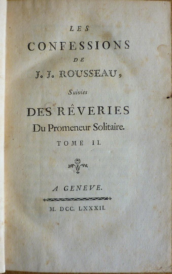 Rousseau, J.J. - Les confessions de J.J. Rousseau suivies des R^everies du Promeneur Solitaire